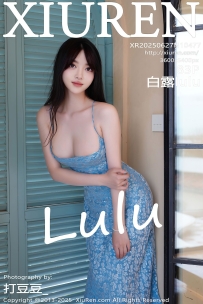 【XiuRen-秀人网】2025.06.27 No.10477 白露lulu [83P-0.98GB]